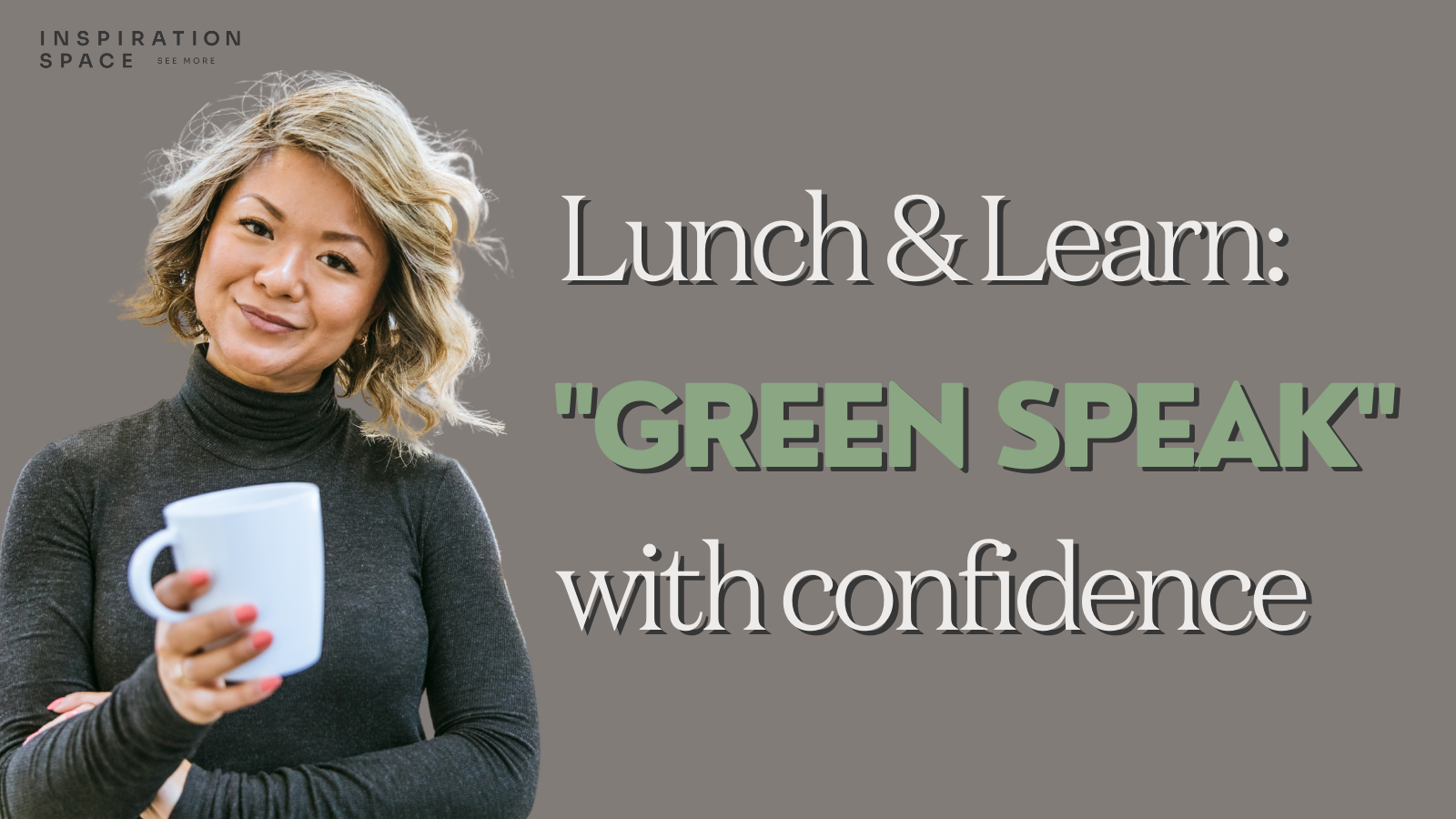 Lunch & Learn: "Green Speak" with Confidence
